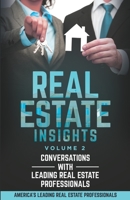 Real Estate Insights Vol. 2: Conversations With America’s Leading Real Estate Professionals 1954757018 Book Cover