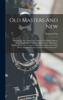 Old Masters And New: Paintings In The Nineteenth Century. Ford Madox Brown And Preraphaelitism. Millais. Burne-jones. Meissonier. Baudry. Purvis De ... Of Saint-gaudens. Saint-gauden's Sherman. 1018665641 Book Cover