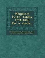 M�moires. [with] Tables, 1754-1883, Par A. Gast�... 1271761866 Book Cover