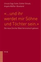 ... Und Ihr Werdet Mir Sohne Und Tochter Sein: Die Neue Zurcher Bibel Feministisch Gelesen 3290173992 Book Cover