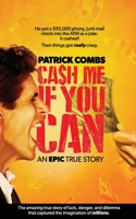 Cash Me If You Can: A true story of luck, danger, dilemma and one man’s epic, $95,000 battle with his bank. B089LCDD9Z Book Cover