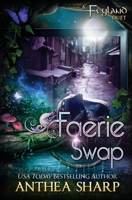 Faerie Swap: Feyland 3.5 1680130277 Book Cover