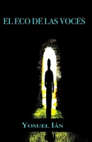 El Eco de las Voces (Spanish Edition) 1671328639 Book Cover