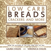 Low Carb Breads, Crackers and More (Low Carb & Ketogenic Cookbooks) (Volume 2) 1505985943 Book Cover