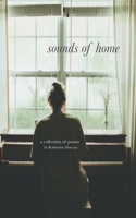 Sounds of Home: A Collection of Poems 1086551346 Book Cover