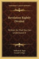 Revelation Rightly Divided: Written So That You Can Understand It 1163159271 Book Cover
