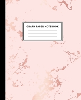 Graph Paper Notebook: Beautiful Pink Marble and Rose Gold 7.5 x 9.25 inches - 5 x 5 Squares per inch, Quad Ruled Cute Graph Paper Composition Notebook for Children, Kids, Girls, Teens and Students (Ma 168944276X Book Cover