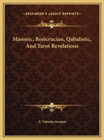 Masonic, Rosicrucian, Qabalistic, And Tarot Revelations 1425309720 Book Cover