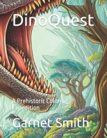 DinoQuest: A Prehistoric Coloring Expedition B0CFD2MBX6 Book Cover