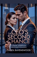 The CEO's Second Chance: A Steamy Workplace Billionaire Romance B0GP35BSGY Book Cover