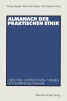 Almanach Der Praktischen Ethik: Forscher . Institutionen . Themen. Eine Bestandsaufnahme 3531124072 Book Cover