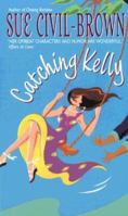 Catching Kelly 0380800616 Book Cover