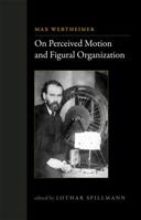 On Perceived Motion and Figural Organization 0262017466 Book Cover