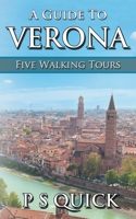 A Guide to Verona: Five Walking Tours 1785385437 Book Cover