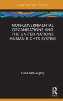 Non-Governmental Organisations and the United Nations Human Rights System 1138360090 Book Cover