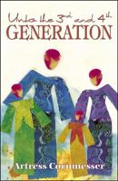 Unto The 3rd And 4th Generation 0741431378 Book Cover