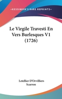 Le Virgile Travesti En Vers Burlesques V1 (1726) 1104184893 Book Cover
