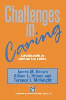 Challenges in Caring: Explorations in Nursing and Ethics 0412344009 Book Cover