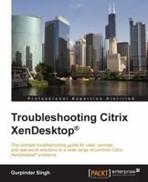 Troubleshooting Citrix Xendesktop 1785280139 Book Cover