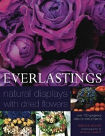 Everlastings: Natural Displays with Dried Flowers 0754822745 Book Cover