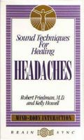 Headaches (Sound Techniques for Healing) 1881451186 Book Cover
