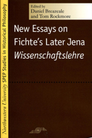 New Essays on Fichte's Later Jena "Wissenschaftslehre" 0810118653 Book Cover