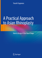 A Practical Approach to Asian Rhinoplasty: How to Design a Fine Nasal Shape 4431568832 Book Cover