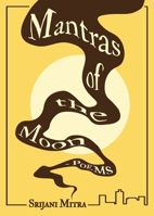 Mantras of the Moon: Poems 1972259008 Book Cover