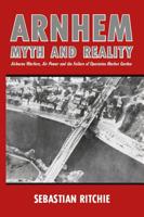 Arnhem: Myth and Reality 0719829216 Book Cover