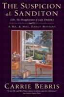 The Suspicion at Sanditon (Or, The Disappearance of Lady Denham): A Mr. and Mrs. Darcy Mystery 0765327996 Book Cover