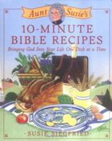 Aunt Susie's 10-Minute Bible Dinners: Bringing God into Your Life One Dish at a Time 1592330266 Book Cover