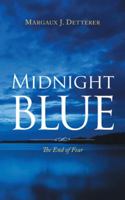 Midnight Blue: The End of Fear 1543701469 Book Cover
