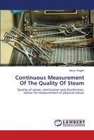 Continuous Measurement Of The Quality Of Steam: Quality of steam, sterilization and disinfection, sensor for measurement of physical values 3659631094 Book Cover