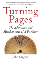 Turning Pages: The Adventures and Misadventures of a Publisher 1956763856 Book Cover