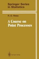 A Course on Point Processes 1461393108 Book Cover