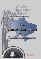 A Frog-In-The-Well Solution - The Russo-Ukrainian Conflict: How the CURD Plan will bring peace and build a new relationship between Ukraine and Russia B0GM2WMVT9 Book Cover