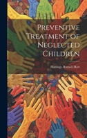 Preventive Treatment of Neglected Children 102071350X Book Cover