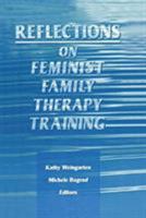 Reflections on Feminist Family Therapy Training 0789000024 Book Cover