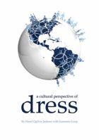 A Cultural Perspective of Dress 1935551094 Book Cover