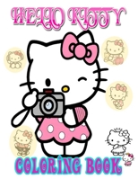 Hello Kitty Cloloring Book: Lovely Hello Kitty Coloring Book | Perfect Children’S Coloring Book! | Great Birthday Gift! | Super Cute Kid'S Activity Book! B0986578JL Book Cover