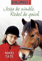 Jessa Be Nimble, Rebel Be Quick (Stablemates (Sagebrush)) 1550390880 Book Cover