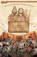 Siege at the Gates: The Story of Sennacherib, Hezekiah, and Isaiah 081270441X Book Cover