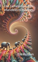 Die Genealogie des Mandelbrotbaumes (German Edition) B0FHQ5KX11 Book Cover