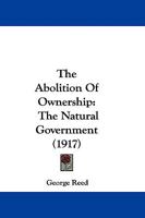 The Abolition of Ownership: The Natural Government 1377359700 Book Cover