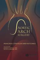 Aortic Arch Surgery: Principles, Strategies and Outcomes 1405133619 Book Cover