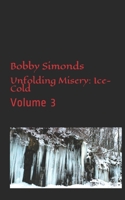Unfolding Misery: Ice-Cold: Volume 3 B08WS87B5Z Book Cover