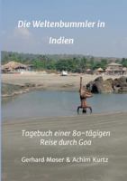 Die Weltenbummler in Indien: Tagebuch einer 80-tägigen Reise durch Goa 3347099923 Book Cover
