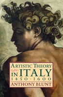 Artistic Theory In Italy, 1450-1600 0198810504 Book Cover