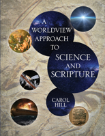 A Worldview Approach to Science and Scripture 0825446147 Book Cover