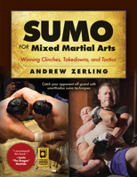 Sumo for Mixed Martial Arts: Winning Clinches, Takedowns, & Tactics 1594394091 Book Cover